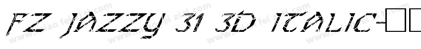 FZ JAZZY 31 3D ITALIC字体转换